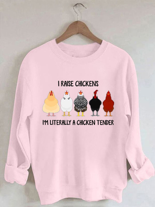 Women's I Raise Chickens I'm Literally A Chicken Tender Printed Cotton Female Cute Long Sleeves Sweatshirt