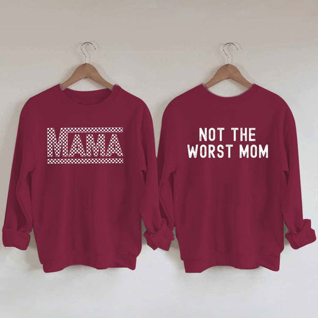 Women's Not The Worst Mom Print Sweatshirt