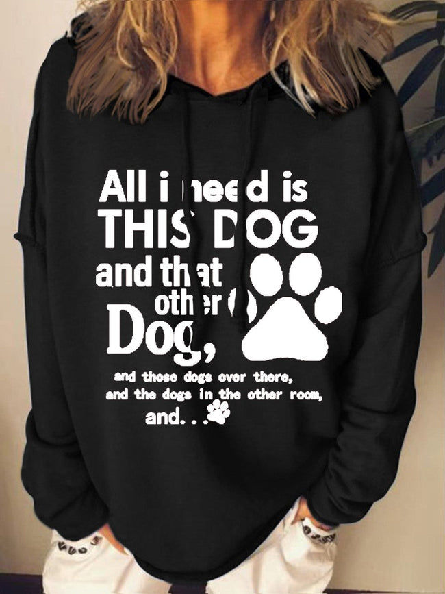 Women's All I Need Is This Dog And That Other Dog Print Long Sleeve Sweatshirt