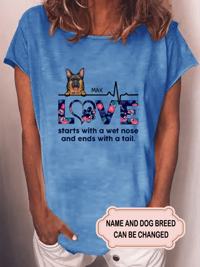 Women's Love Starts with A Wet Nose And Ends with A Tail Custom T-shirt