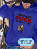 Women's Human Suck So I Got Dog Personalized Custom T-shirt