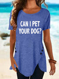 Women's Can I Pet Your Dog Print Short Sleeve Top