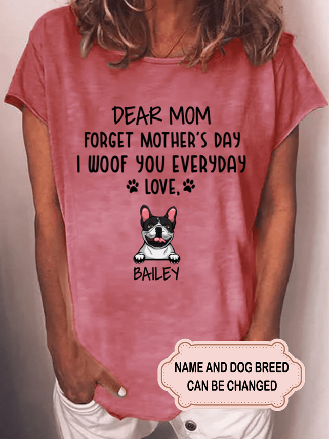 Women's Forget Mother's Day I Woof You Personalized Custom T-shirt