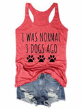 I Was Normal 3 Dogs Ago Tank Top