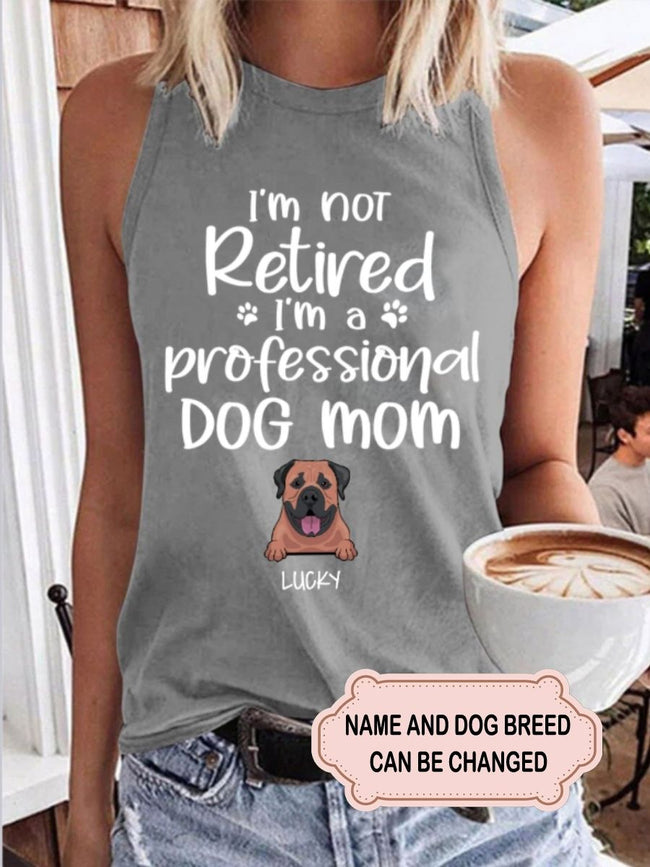 Women's I'm Not Retired I'm A Professional Dog Mom Personalized Custom T-shirt Gift for Dog Lover
