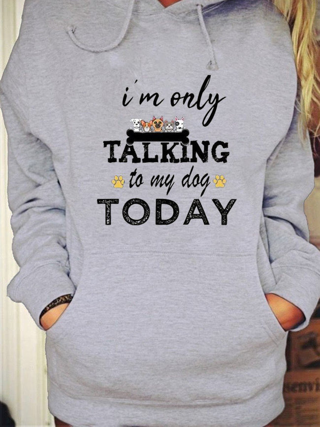 Women's I'm Only Talking To My Dog Today Hoodie