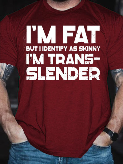 Men's I'm Fat But I Identify As Skinny T-Shirt
