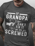 Men's If Grandpa Can't Fix It We Are All Screwed Cotton Blends Casual Crew Neck T-shirt