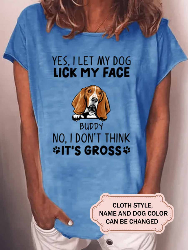 Yes I Let My Dog Lick My Face Personalized Custom T-shirt