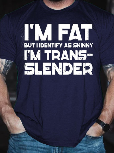 Men's I'm Fat But I Identify As Skinny T-Shirt
