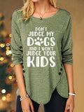 Women's Don't Judge My Dogs Print Long Sleeve Top