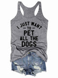 Women's I Just Want To Pet All The Dogs Tank Top