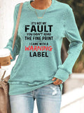 Women's It's Not My Fault You Didn't Read The Fine Print I Came With A Warning Label Sweatshirt