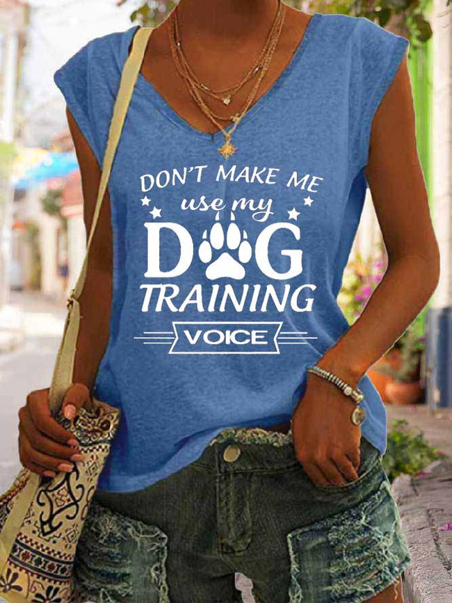 Women's Don't Make Me Use My Dog Training Voice Tank Top