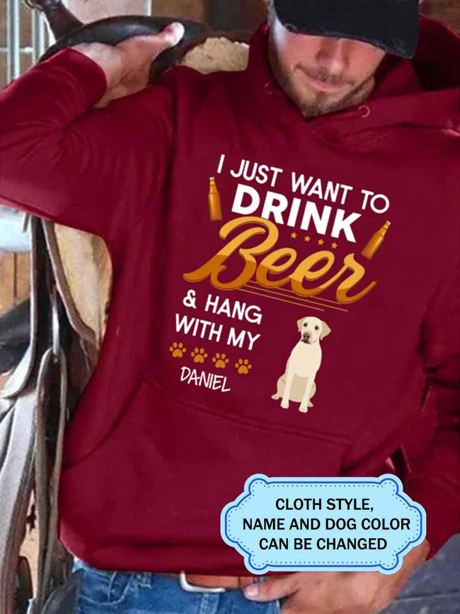 I Just Want To Drink Beer And Hang With My Dog Personalized Custom T-shirt