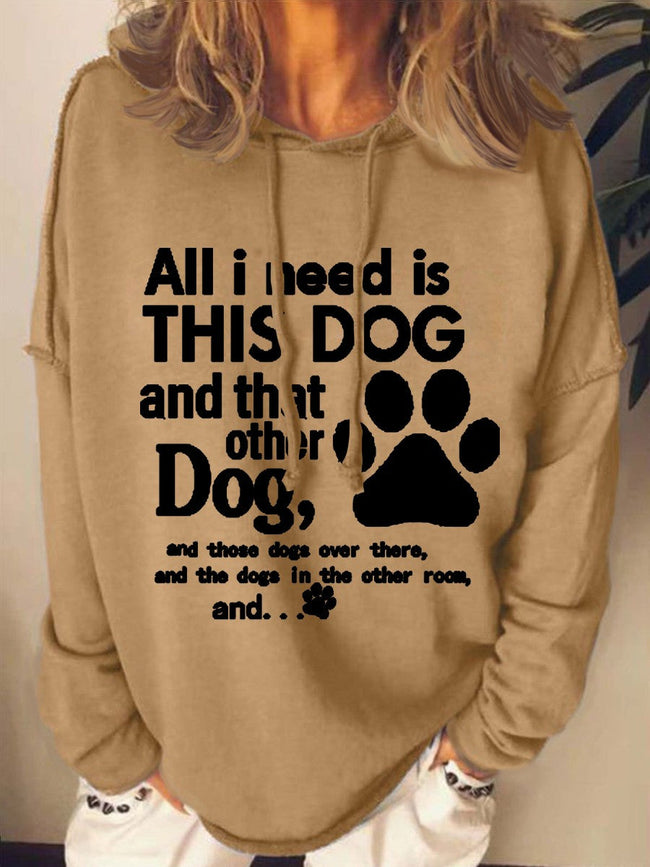 Women's All I Need Is This Dog And That Other Dog Print Long Sleeve Sweatshirt