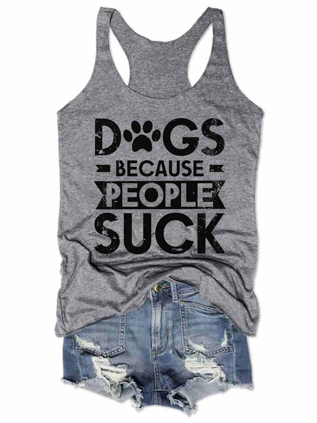 Dogs Because People Suck Tank Top