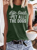 Women's Life Goal Pet All The Dogs Tank Top