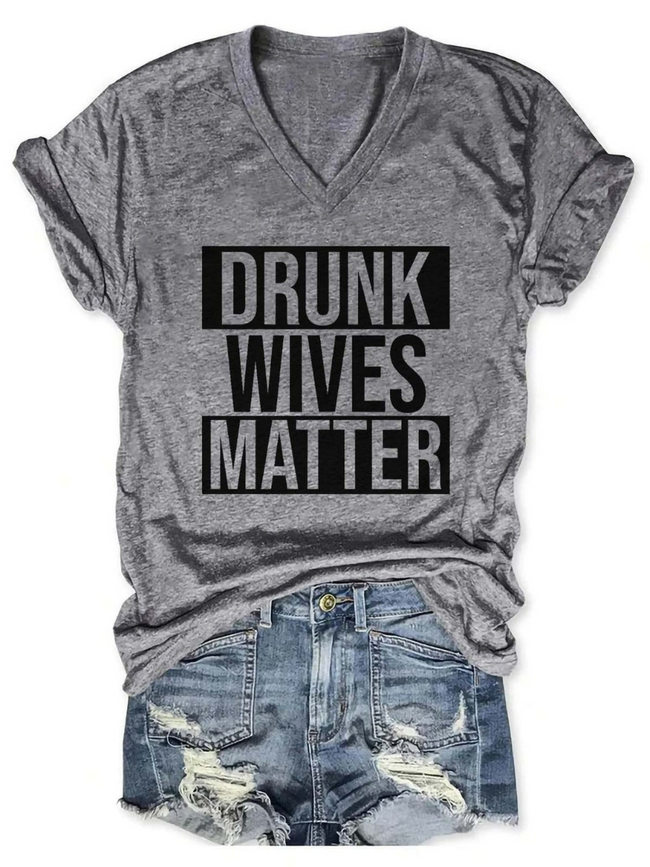 Women's Drunk Wives Matter V-Neck T-Shirt