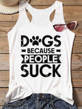 Dogs Because People Suck Tank Top