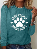 Women's Less People More Dogs Print Long Sleeve Top
