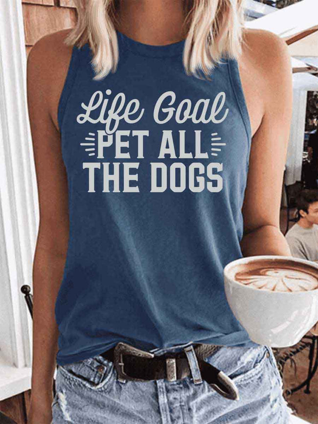 Women's Life Goal Pet All The Dogs Tank Top