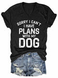 Women's Sorry I Can't I Have Plans With My Dog V-Neck T-Shirt