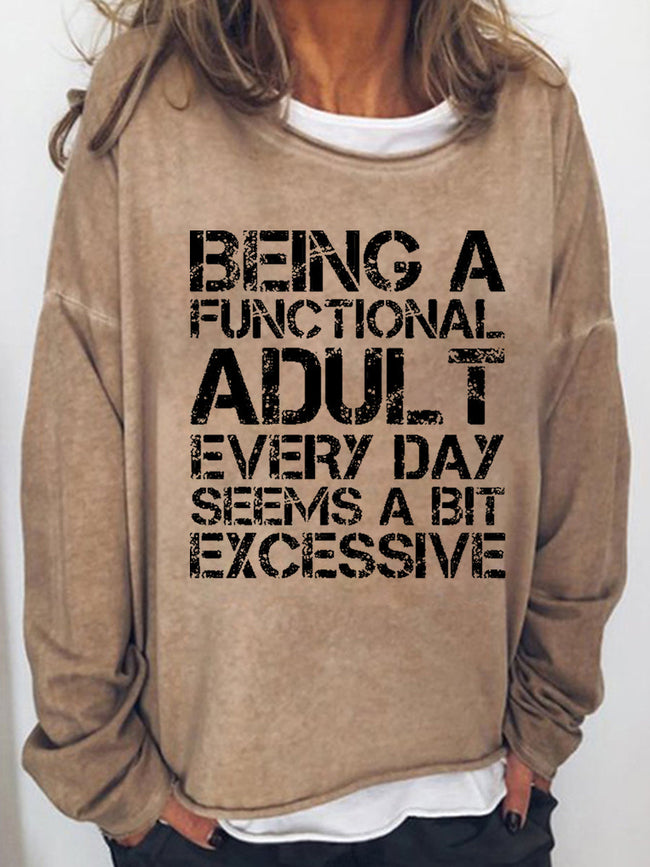 Women‘s Being A Functional Adult Every Day Seems A Bit Excessive Long Sleeve Sweatshirt