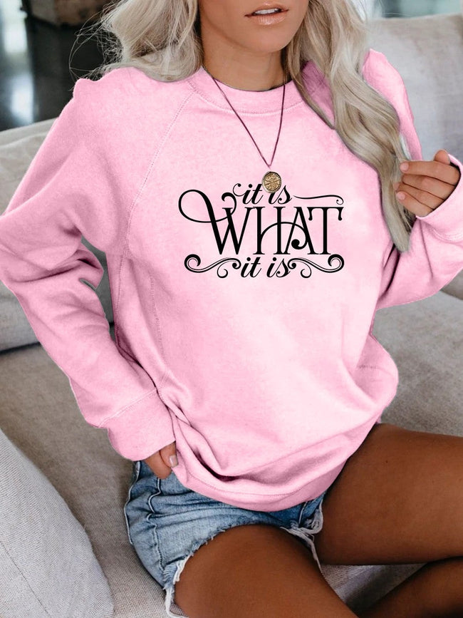 Women's It Is What It Is  Sweatshirt