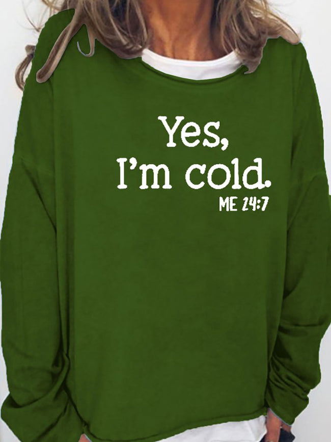 Women‘s Yes I'm Cold Long Sleeve Sweatshirt
