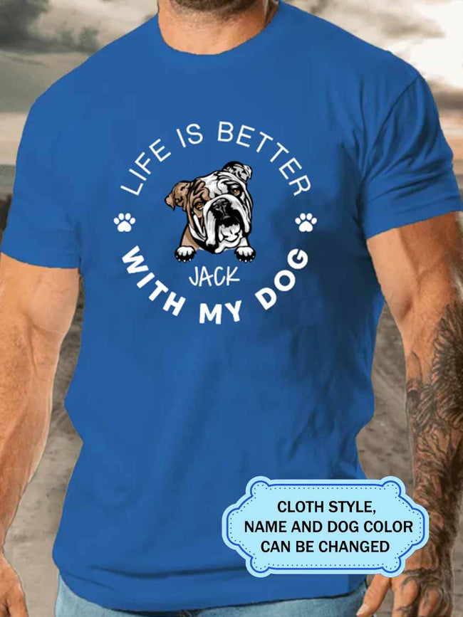 Life Is Better With My Dog Personalized Custom T-shirt