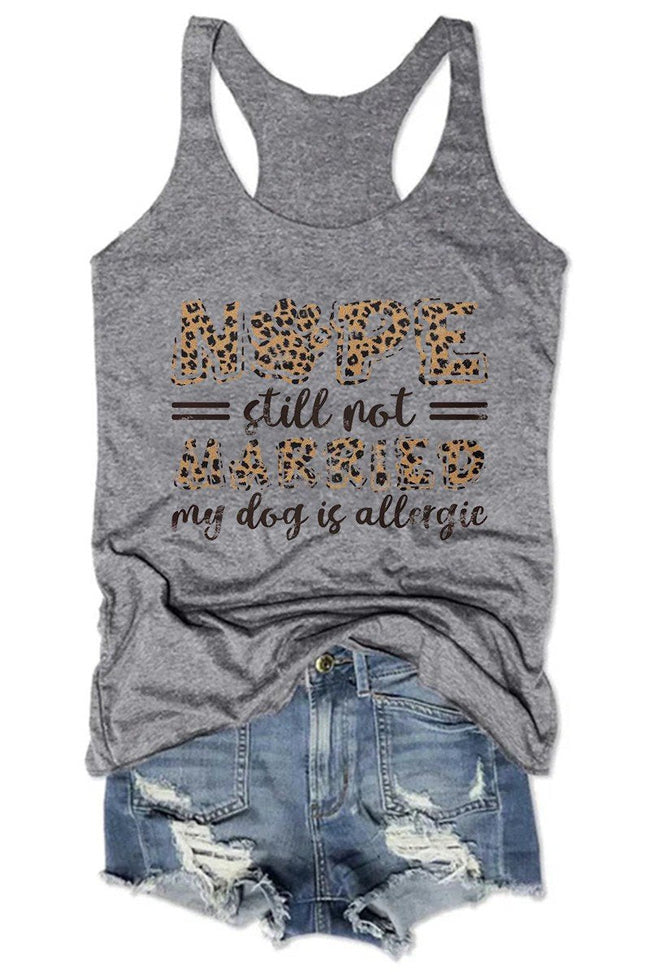 Women's Nope Still Not Married My Dog Is Allergic Tank Top