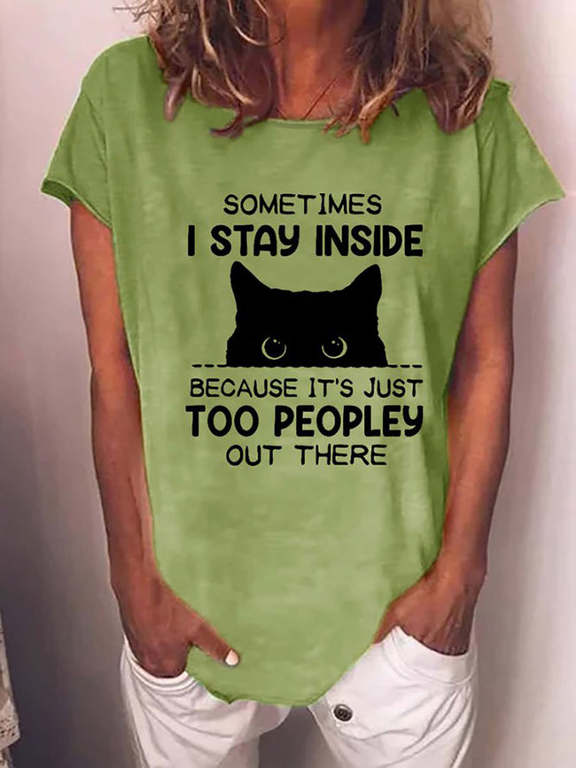 Women's Sometimes I Stay Inside Because It's Just Too Peopley Out There T-shirt