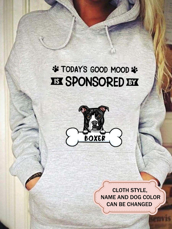 Today's Good Mood is Sponsored By Dog Personalized Custom Hoodie