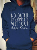 Women's No Outfit Is Complete Without Dog Hair Hoodie