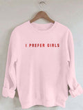 Palbrave Women‘s I Prefer Girls Printed Long Sleeve Sweatshirt