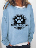 Women's Think Pawsitive Dog Paw Print Long Sleeve Sweatshirt