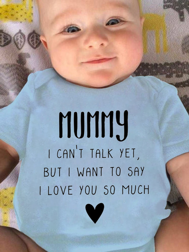 Palbrave MUMMY I CAN'T TALK YET BUT I WANT TO SAY I LOVE YOU SO MUCH Printed Baby Onesies