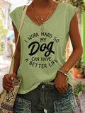 Women's I Work Hard So My Dog Can Have A Better Life Tank Top