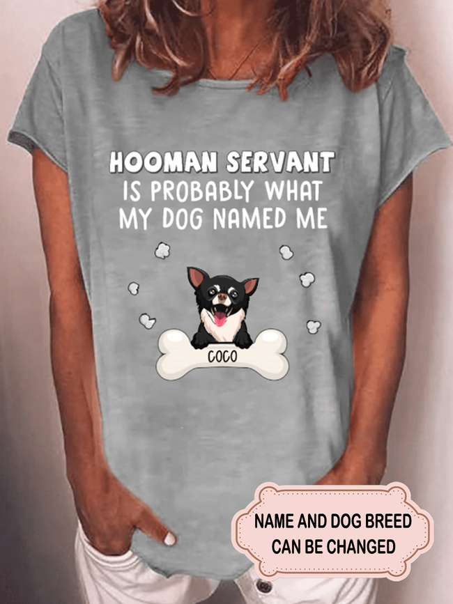 Women's Hooman Servant For Dog Lovers Personalized Custom T-shirt