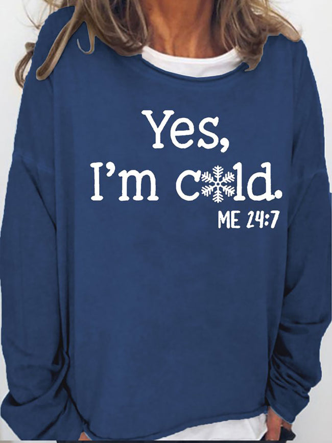 Women‘s Yes I'm Cold Long Sleeve Sweatshirt