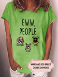 Women's Eww People Dog Personalized Custom T-shirt