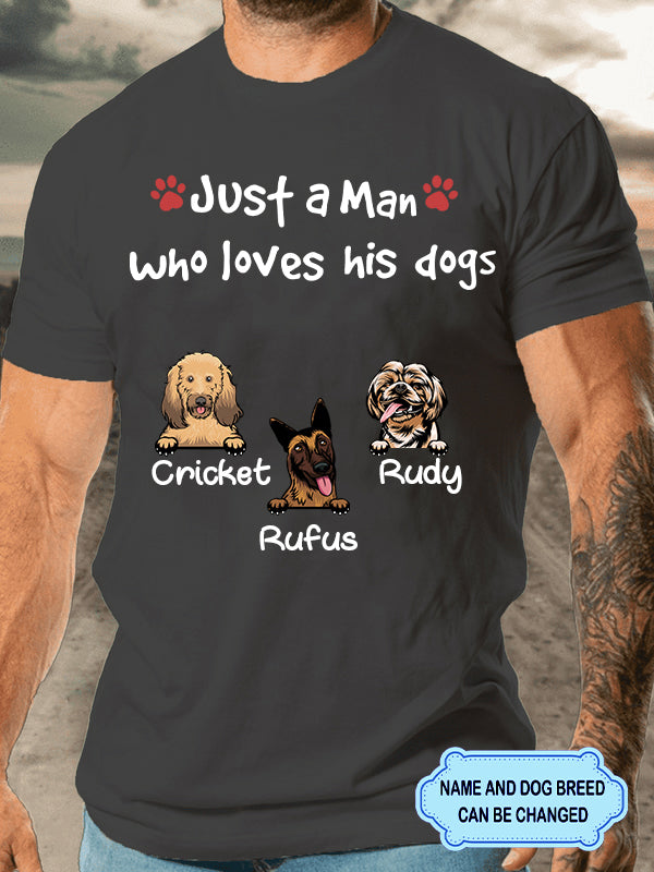 Men's Just A Man Who Loves His Dog Personalized Custom T-shirt For Dog Lover