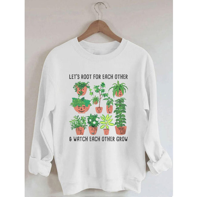 Women's Let's Root For Each Other And Watch Each Other Grow Printed Cotton Female Cute Long Sleeves Sweatshirt