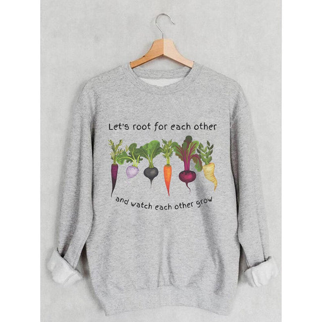 Women's Let's Root for Each Other And Watch Each Other Grow Printed Cotton Female Cute Long Sleeves Sweatshirt