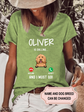 Women's My Dog Is Calling And I Must Go Personalized Custom T-shirt