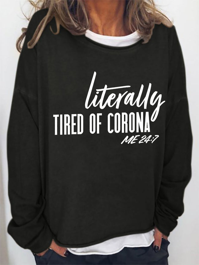 Women‘s Literally Tired Of Corona Long Sleeve Sweatshirt