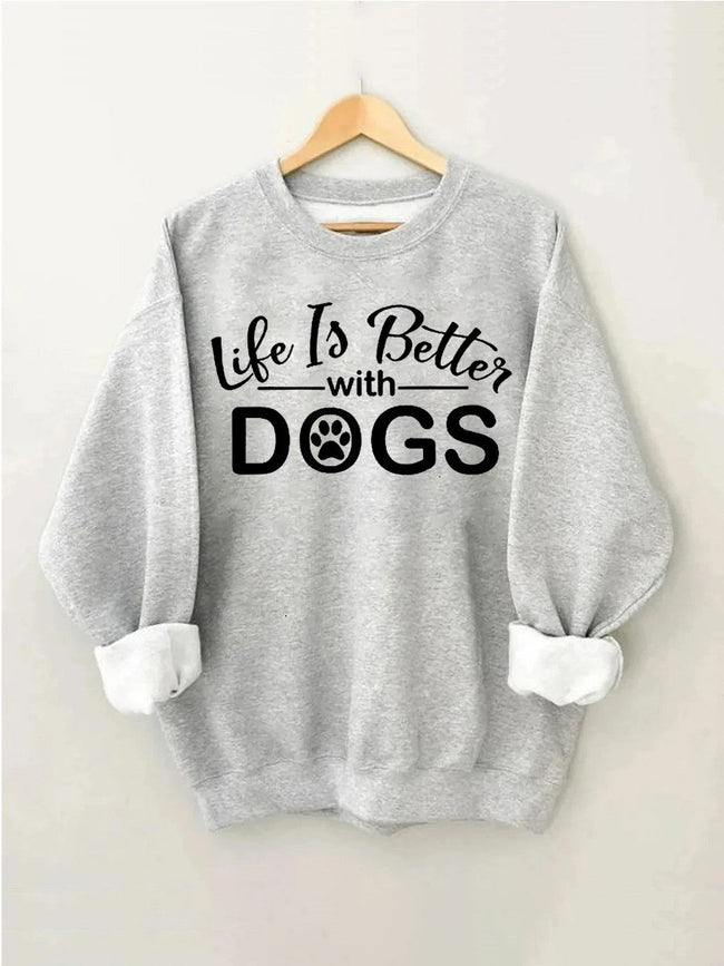 Women's Life is Better With Dogs Print Sweatshirt