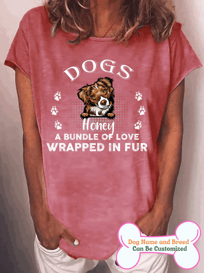 Women's A Bundle Of Love Wrapped In Fur Personalized Custom T-shirt For Dog Lover