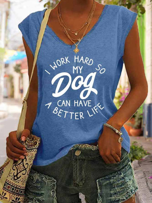 Women's I Work Hard So My Dog Can Have A Better Life Tank Top